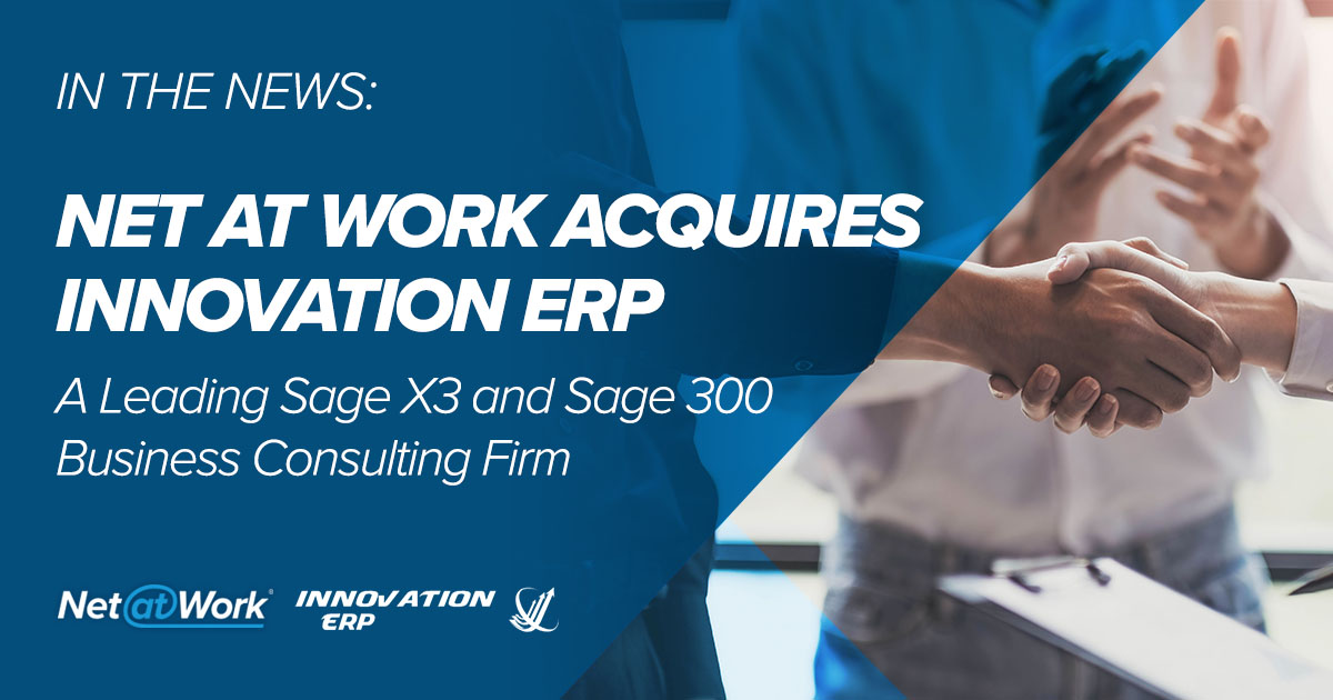 Net at Work Acquires Innovation ERP, a Leading Sage X3 and Sage 300 Business Consulting Firm